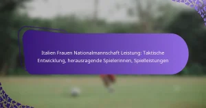 featured-image-italien-frauen-nationalmannschaft-leistung-taktische-entwicklung-herausragende-spielerinnen-spielleistungen