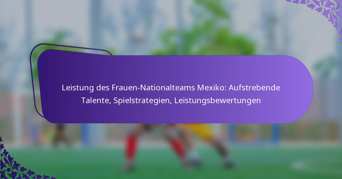 featured-image-leistung-des-frauen-nationalteams-meiko-aufstrebende-talente-spielstrategien-leistungsbewertungen