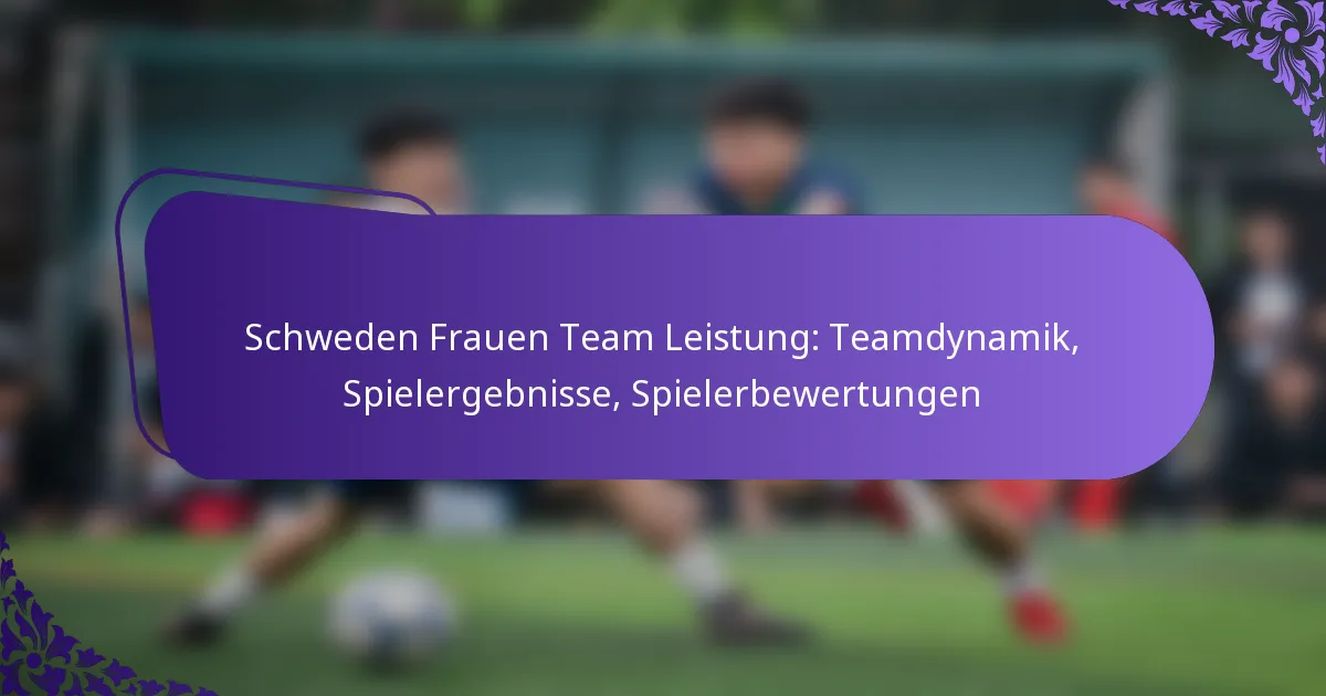 featured-image-schweden-frauen-team-leistung-teamdynamik-spielergebnisse-spielerbewertungen
