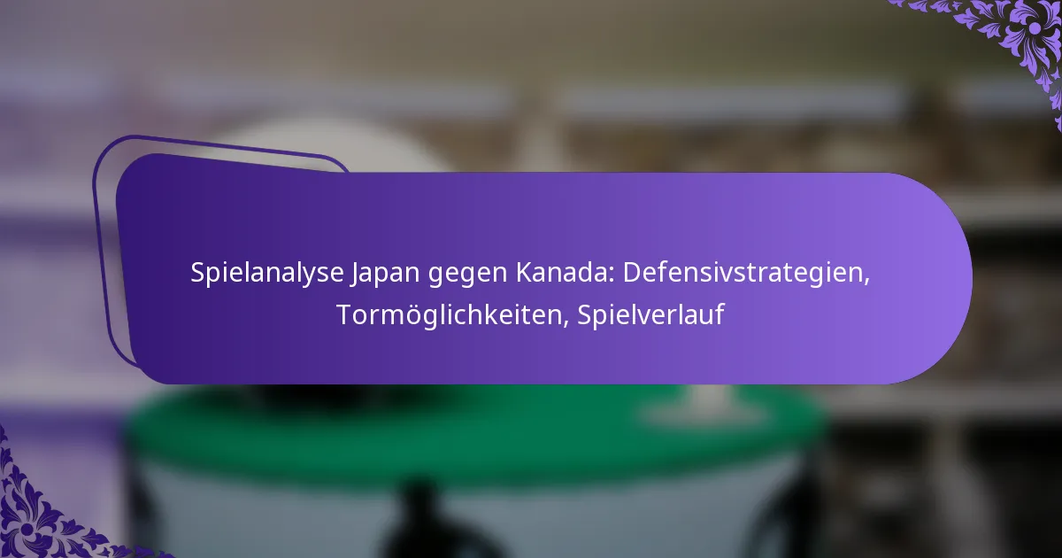 featured-image-spielanalyse-japan-gegen-kanada-defensivstrategien-tormoglichkeiten-spielverlauf