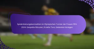featured-image-spielerleistungskennzahlen-im-olympischen-turnier-der-frauen-fifa-224-gespielte-minuten-erzielte-tore-geleistete-vorlagen