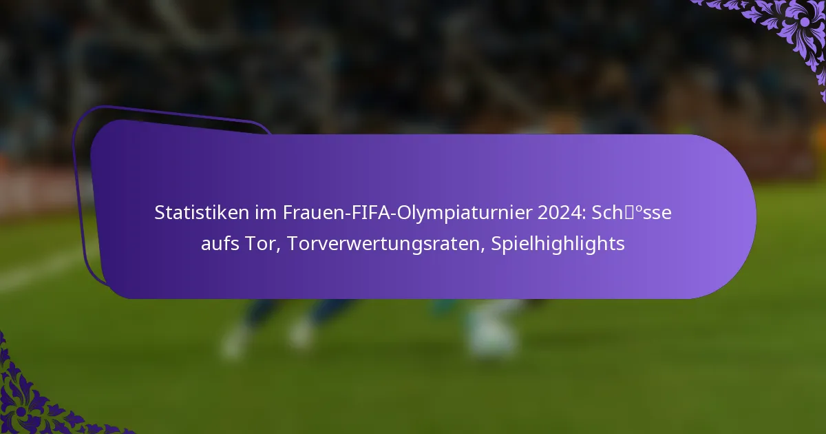 featured-image-statistiken-im-frauen-fifa-olympiaturnier-224-schosse-aufs-tor-torverwertungsraten-spielhighlights