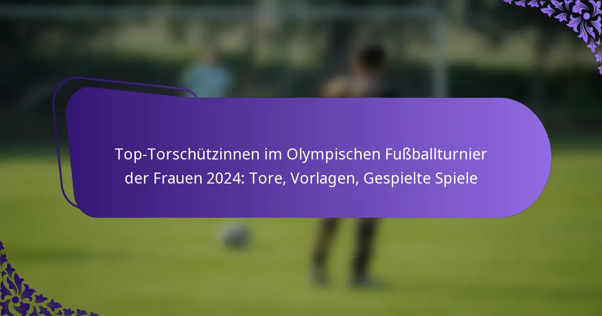 featured-image-top-torschutzinnen-im-olympischen-fussballturnier-der-frauen-224-tore-vorlagen-gespielte-spiele
