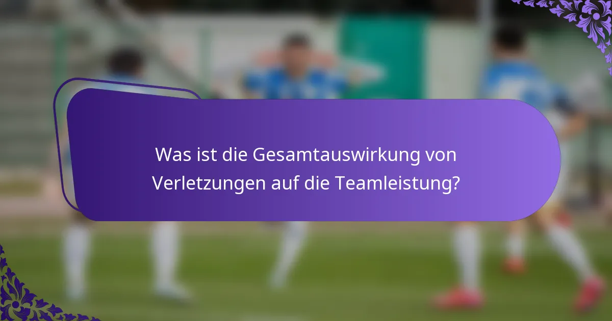 Was ist die Gesamtauswirkung von Verletzungen auf die Teamleistung?