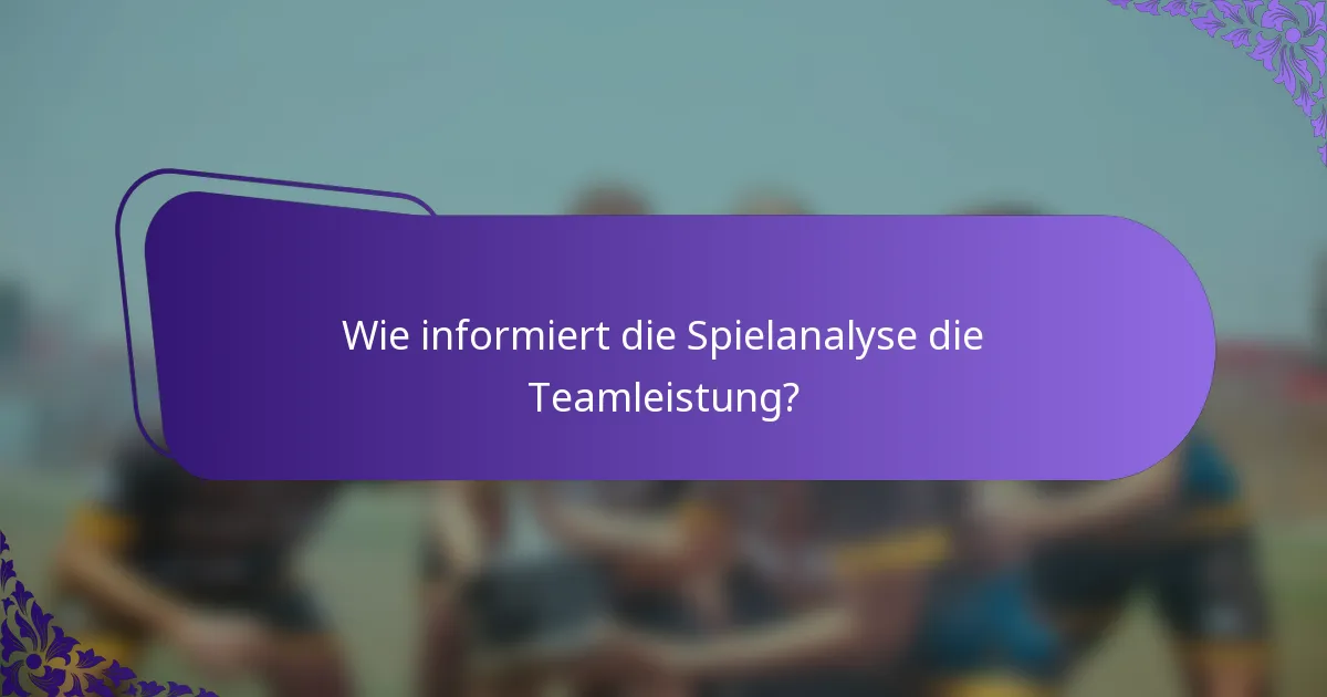 Wie informiert die Spielanalyse die Teamleistung?